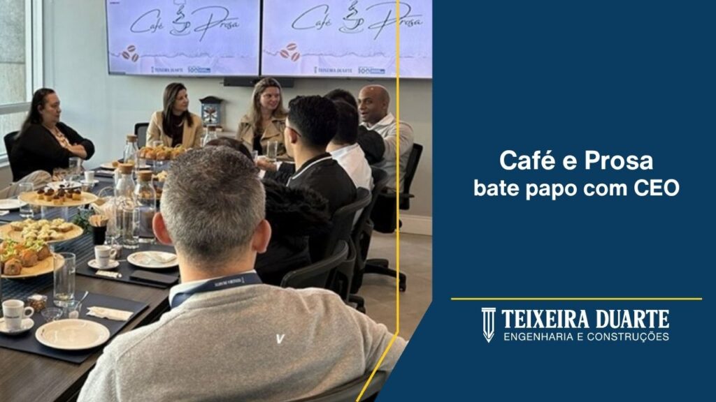 Bate papo com CEO para afirmar a escuta ativa na empresa Teixeira Duarte