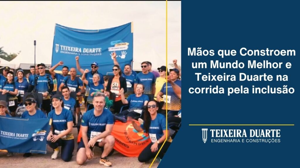Mãos que constroem um mundo melhor: Parceria de Teixeira Duarte e o Projeto Blanka PCD Run