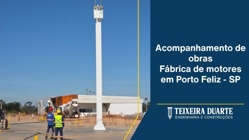 Acompanhamento de obras Fábrica de motores em Porto Feliz - SP