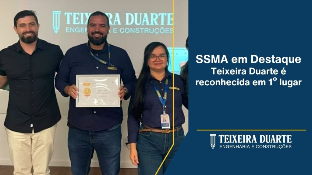 SSMA em destaque: Teixeira Duarte é reconhecida em 1º lugar em saúde, segurança e meio ambiente
