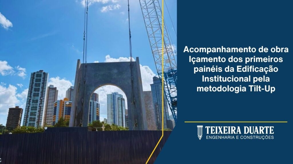 Acompanhamento de obra: Içamento dos primeiros painéis da Edificação Institucional pela metodologia Tilt-Up